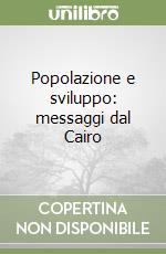 Popolazione e sviluppo: messaggi dal Cairo