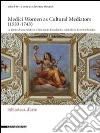 Medici women as cultural mediators (1533-1743)-Le donne di casa Medici e il loro ruolo di mediatrici culturali. Ediz. italiana e inglese Medici women as cultural mediators (1533-1743)-Le donne di casa Medici e il loro ruolo di mediatrici culturali. Ediz. italiana e inglese