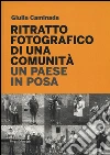 Ritratto fotografico di una comunità. Un paese in posa libro