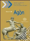 Agòn. Versioni e traduzioni per la verifica delle conoscenze del greco. Per il Liceo classico. Con espansione online libro