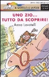 Uno zio... tutto da scoprire Uno zio... tutto da scoprire
