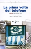 La prima volta del telefono. La storia del 3131 dal 1969 al 1995. Con DVD-ROM La prima volta del telefono. La storia del 3131 dal 1969 al 1995. Con DVD-ROM