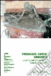 Paesaggio, luogo, ambiente. La configuratività territoriale come bene comune libro