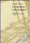 Lo struzzo e la cicogna. Uomini e libri del commissariamento Einaudi (1943-1945) libro