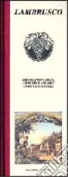 Lambrusco. Brioso, profumato, asciutto e amabile come la sua terra libro