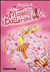 Festa a sorpresa. Le avventure di Giada. Magic ballerina. Vol. 20 libro