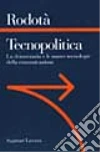 Tecnopolitica. Le democrazie e le nuove tecnologie della comunicazione libro
