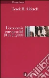 L'economia europea dal 1914 al 2000 L'economia europea dal 1914 al 2000