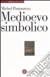 Medioevo simbolico Medioevo simbolico