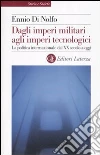 Dagli imperi militari agli imperi tecnologici. La politica internazionale dal XX secolo a oggi libro