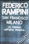 San Francisco-Milano. Un italiano nell'altra America libro