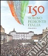 150 Torino, Piemonte, Italia 150 Torino, Piemonte, Italia