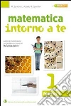 MATEMATICA INTORNO A TE NUMERI 1 libro