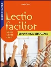 LECTIO FACILIOR GRAMMATICA ESSENZIALE libro