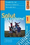Salut, les copains! Cahier d'exercises. Per la Scuola media libro