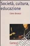 Società, cultura, educazione. Teorie, contesti e processi Società, cultura, educazione. Teorie, contesti e processi