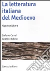 La Letteratura italiana del Medioevo La Letteratura italiana del Medioevo