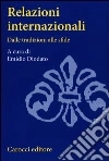 Relazioni internazionali. Dalle tradizioni alle sfide Relazioni internazionali. Dalle tradizioni alle sfide