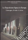 La Deposizione lignea in Europa. L'immagine, il culto, la forma. Ediz. illustrata libro