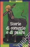 Storie di coraggio e di paura. Con album e gadget libro