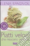 Piatti veloci che riescono sempre libro