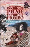 Un chilo di piume un chilo di piombo libro