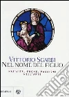Nel nome del Figlio. Natività, fughe e passioni nell'arte libro