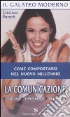 La comunicazione. Parlare, telefonare, scrivere libro