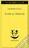 Scritti su Nietzsche libro