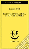 Per una enciclopedia di autori classici libro