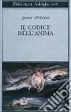 Il codice dell'anima. Carattere, vocazione, destino libro