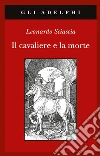 Il cavaliere e la morte Il cavaliere e la morte