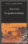 La Peste scarlatta libro