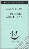 Il potere che frena Il potere che frena