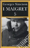 I Maigret: La casa del giudice-Cécilie è morta-Firmato Picpus-Félicie-L'ispettore Cadavere (5) libro