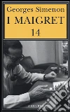 I Maigret: Il ladro di Maigret-Maigret a Vichy-Maigret è prudente-L'amico d'infanzia di Maigret-Maigret e l'omicida di Rue Popincourt (14) libro
