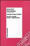 Manuale dello sport. Aspetti giuridici, fiscali e organizzativi libro