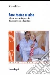 Fare teatro al nido. Idee e percorsi operativi da giocare con i bambini libro