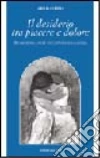 Il desiderio tra piacere e dolore. Dinamiche della psiche nell'antropologia platonica libro