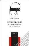 Animali pensanti nella filosofia tra medioevo e prima età moderna Animali pensanti nella filosofia tra medioevo e prima età moderna