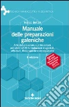 Manuale delle preparazioni galeniche libro