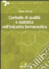 Controllo di qualità e statistica nell'industria farmaceutica libro
