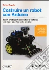 Costruire un robot con Arduino Costruire un robot con Arduino