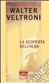 La scoperta dell'alba libro