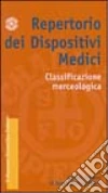 Repertorio dei dispositivi medici. Classificazione merceologica Repertorio dei dispositivi medici. Classificazione merceologica
