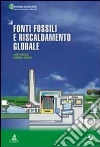 Fonti fossili e riscaldamento globale Fonti fossili e riscaldamento globale