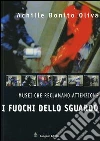 I fuochi dello sguardo. Musei che reclamano attenzione libro