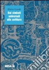 Dai simboli universali alla scrittura libro