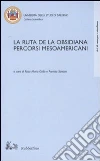 La ruta de la obsisiana. Percorsi mesoamericani. Atti del Convegno (Salerno, 12-13 dicembre 2002) La ruta de la obsisiana. Percorsi mesoamericani. Atti del Convegno (Salerno, 12-13 dicembre 2002)