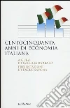 Centocinquanta anni di economia italiana Centocinquanta anni di economia italiana